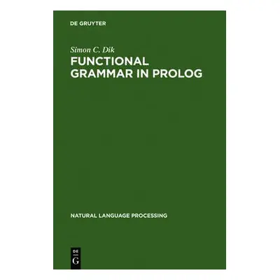 Functional Grammar in Prolog - Dik, Simon C.