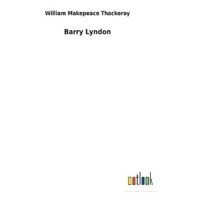 Barry Lyndon - Thackeray, William Makepeace