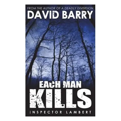 Each Man Kills - Barry, David, Sir