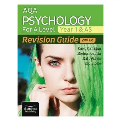 AQA Psychology for A Level Year 1 a AS Revision Guide: 2nd Edition - Flanagan, Cara a Jarvis, Ma