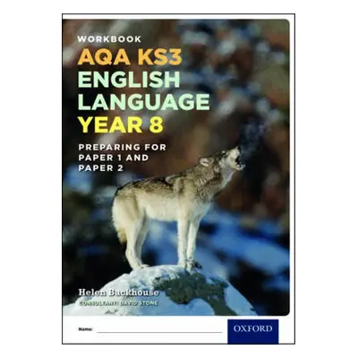 AQA KS3 English Language: Key Stage 3: Year 8 test workbook - Backhouse, Helen a Stone, David