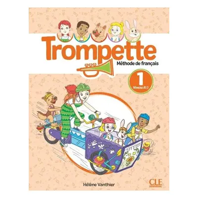 Trompette 1: Niveau A1.1 - Livre de l'eleve + audio - Vanthier, Helene