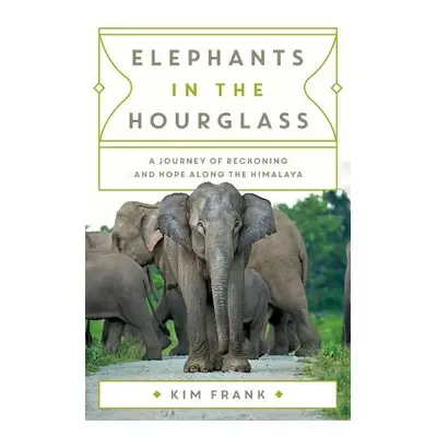 Elephants in the Hourglass - Frank, Kim