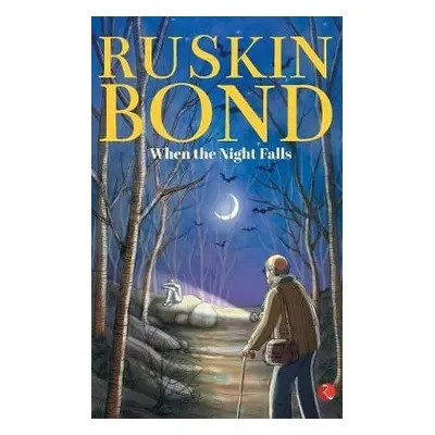 WHEN THE NIGHT FALLS - Bond, Ruskin