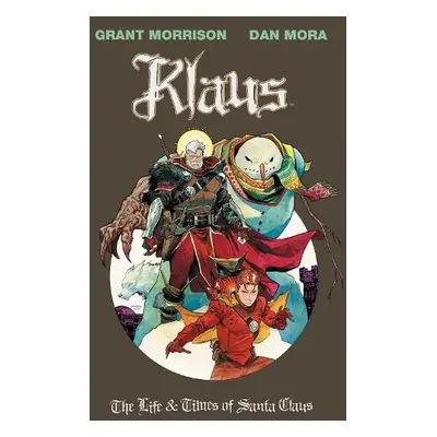 Klaus: The Life a Times of Santa Claus - Morrison, Grant