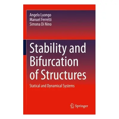 Stability and Bifurcation of Structures - Luongo, Angelo a Ferretti, Manuel a Di Nino, Simona