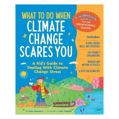 What to Do When Climate Change Scares You - Davenport, Leslie