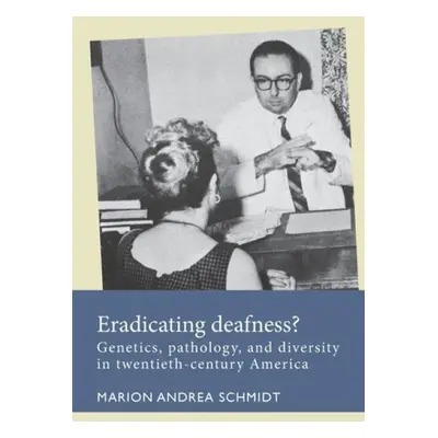 Eradicating Deafness? - Schmidt, Marion Andrea