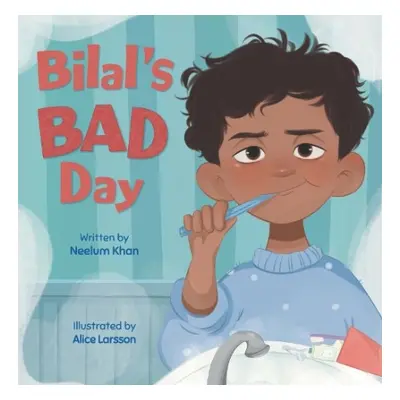 Bilal's Bad Day - Khan, Neelum