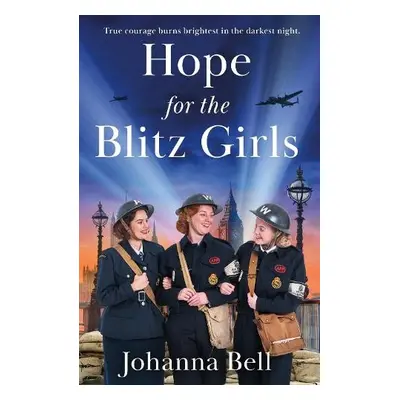 Hope for the Blitz Girls - Bell, Johanna