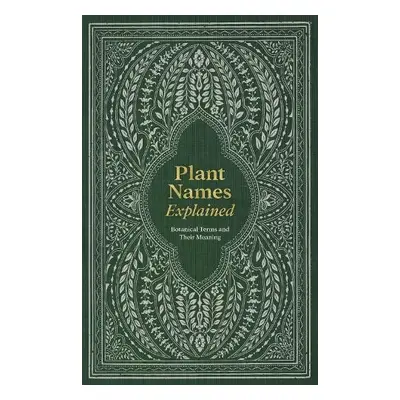 Plant Names Explained - Editors of David a Charles, Editors of David a (Author)