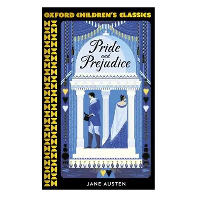 Oxford Children's Classics: Pride and Prejudice - Austen, Jane