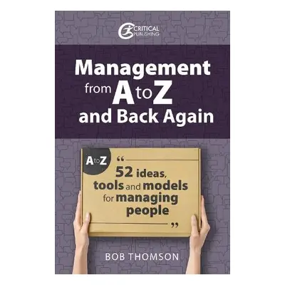 Management from A to Z and back again - Thomson, Bob