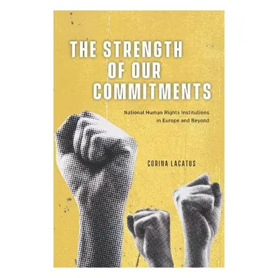 Strength of Our Commitments - Lacatus, Corina