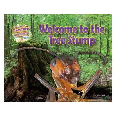 Welcome to the Tree Stump - Wood, Alix