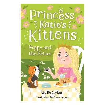 Poppy and the Prince (Princess Katie's Kittens 4) - Sykes, Julie