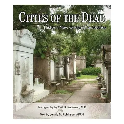 Cities of the Dead - Robinson, Carl a Robinson, Jennie