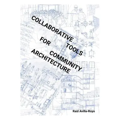 Collaborative Tools for Community Architecture - Royo, Raul