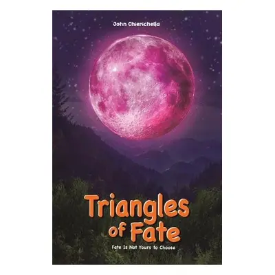 Triangles of Fate - Chierichella, John