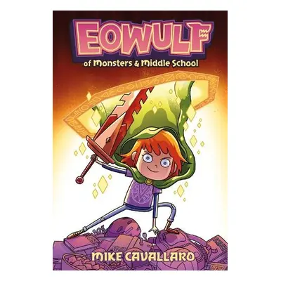 Eowulf: Of Monsters and Middle School - Cavallaro, Mike