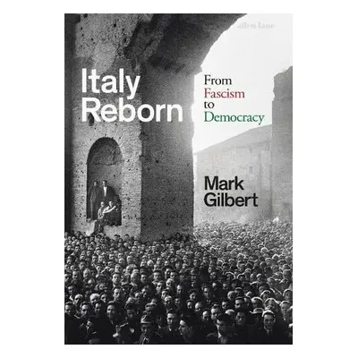 Italy Reborn - Gilbert, Mark