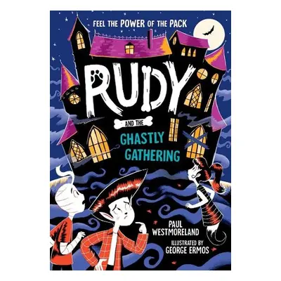 Rudy and the Ghastly Gathering - Westmoreland, Paul