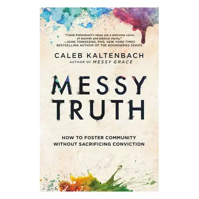 Messy Truth - Kaltenbach, Caleb