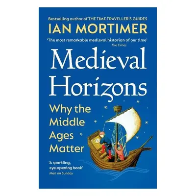 Medieval Horizons - Mortimer, Ian