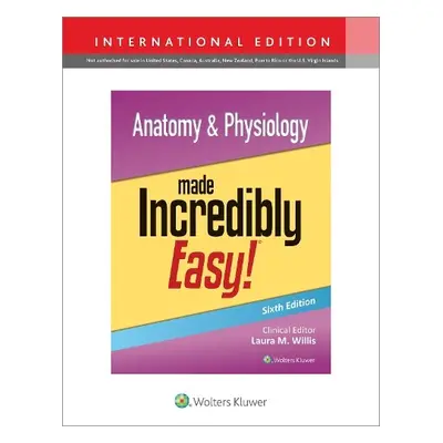 Anatomy a Physiology Made Incredibly Easy! - LWW