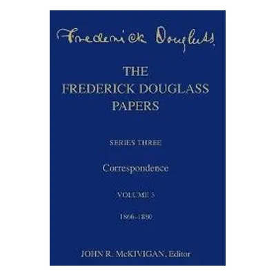 Frederick Douglass Papers - Douglass, Frederick