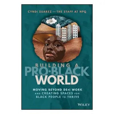 Building A Pro-Black World - Nonprofit Quarterly