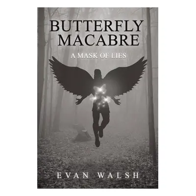 Butterfly Macabre - Walsh, Evan