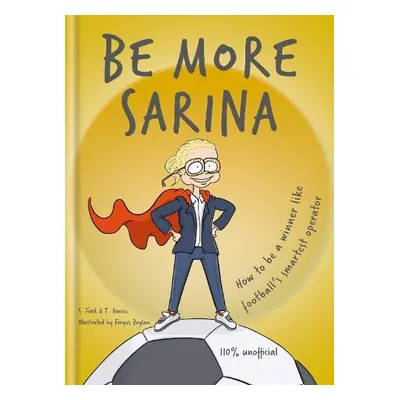 Be More Sarina - Ford, S. a Davies, T.