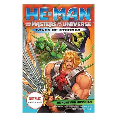 He-Man and the Masters of the Universe: The Hunt for Moss Man (Tales of Eternia Book 1) - Mattel