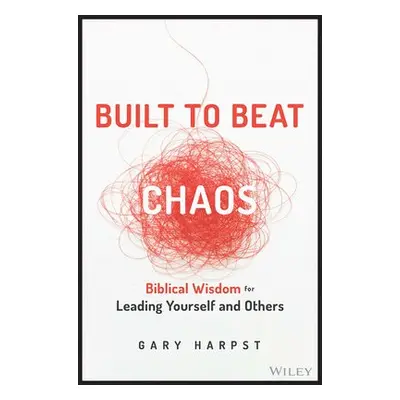 Built to Beat Chaos - Harpst, Gary