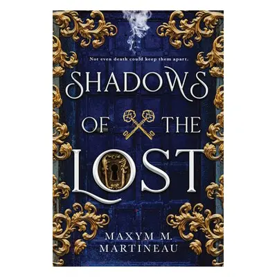 Shadows of the Lost - Martineau, Maxym M.