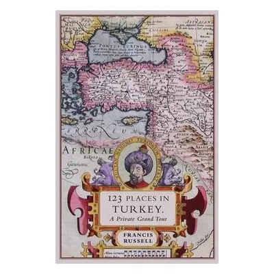 123 Places in Turkey - Francis, Russell