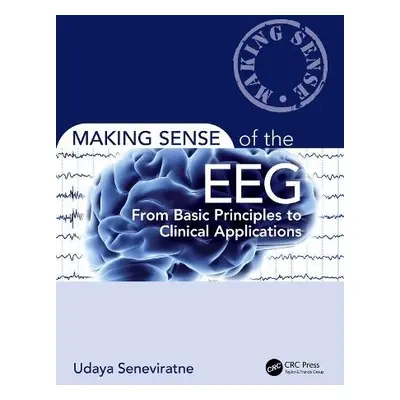 Making Sense of the EEG - Seneviratne, Udaya