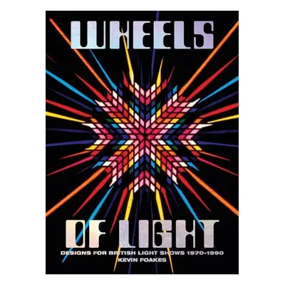 Wheels Of Light - Foakes, Kevin