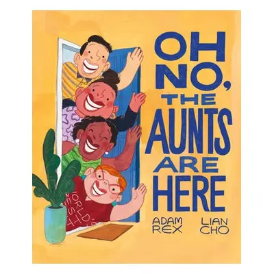 Oh No, the Aunts Are Here - Rex, Adam