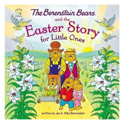 Berenstain Bears and the Easter Story for Little Ones - Berenstain, Mike