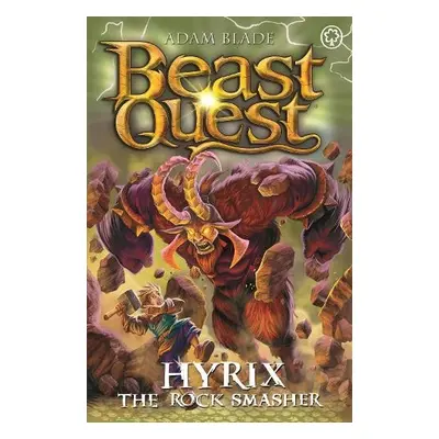 Beast Quest: Hyrix the Rock Smasher - Blade, Adam