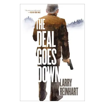 Deal Goes Down - Beinhart, Larry