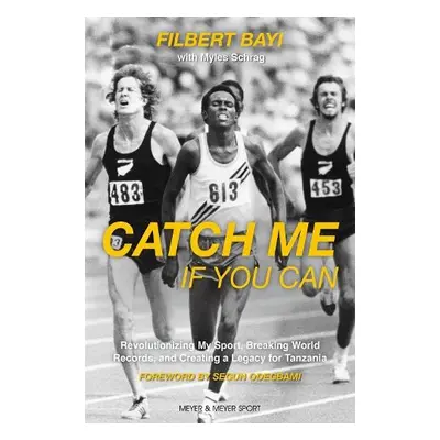 Catch Me If You Can - Bayi, Filbert a Schrag, Myles