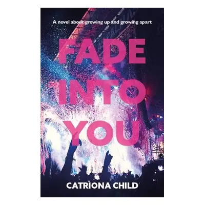 Fade into You - Child, Catriona