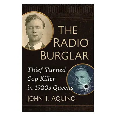 Radio Burglar - Aquino, John T.