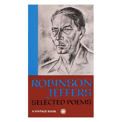 Selected Poems of Robinson Jeffers - Jeffers, Robinson