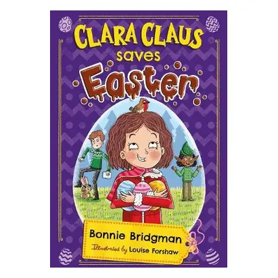 Clara Claus Saves Easter - Bridgman, Bonnie