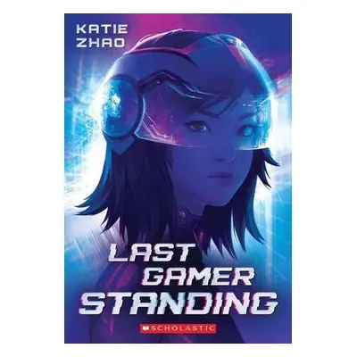 Last Gamer Standing - Zhao, Katie