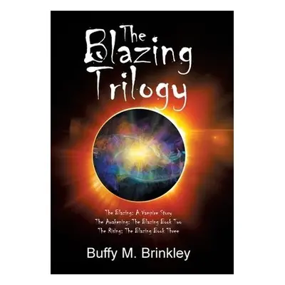 Blazing Trilogy - Brinkley, Buffy M